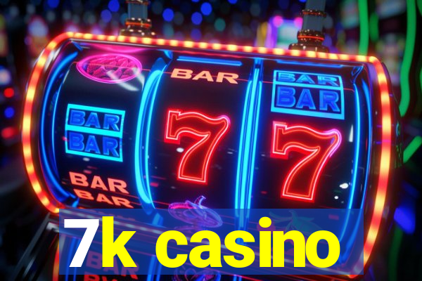 7k casino